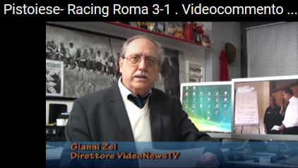 Pistoiese-Racing Roma 3-1. Videocommento di Gianni Zei